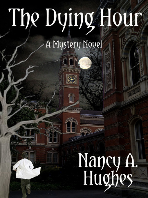 Title details for The Dying Hour by Nancy A. Hughes - Available